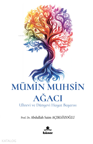 Mümin Muhsin Ağacı;Uhrevi ve Dünyevi Hayat Başarısı