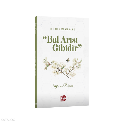 Müminin Misali Bal Arısı Gibidir | benlikitap.com