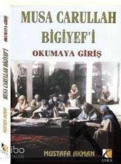 Musa Carullah Bigiyef'i Okumaya Giriş | benlikitap.com