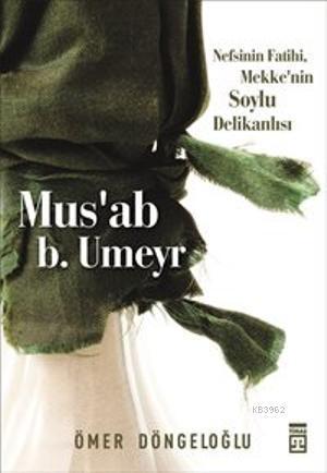 Mus'ab b. Umeyr | benlikitap.com