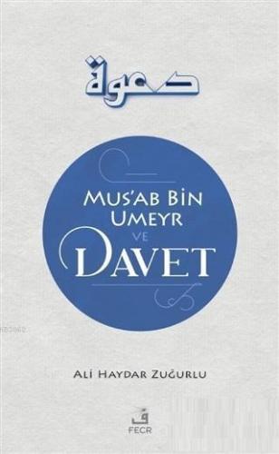 Mus'ab Bin Umeyr ve Davet | benlikitap.com
