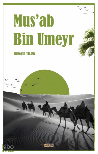 Mus'ab Bin Umeyr | benlikitap.com