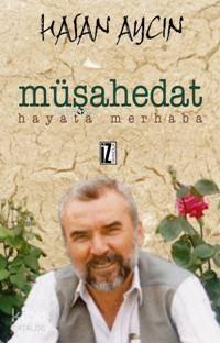 Müşahedat; Hayata Merhaba | benlikitap.com