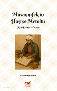 Musannifek’in Haşiye Metodu (Keşşâf Haşiyesi Örneği)