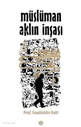 Müslüman Aklın İnşası | benlikitap.com
