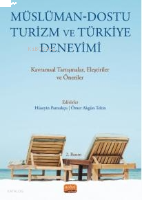 Müslüman-Dostu Turizm ve Türkiye Deneyimi - Kavramsal Tartışmalar Eleştiriler ve Önerileri