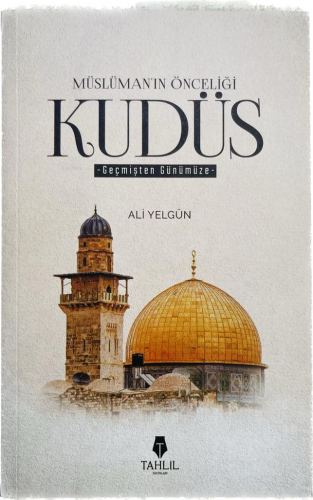 Müslüman’ın Önceliği Kudüs | benlikitap.com