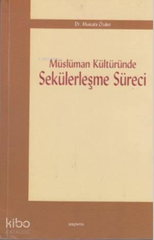 Müslüman Kültüründe Sekülerleşme Süreci