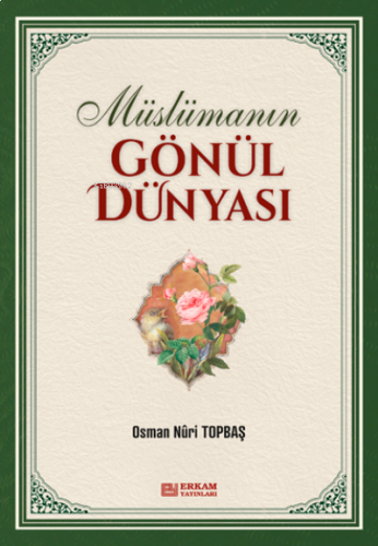 Müslümanın Gönül Dünyası | benlikitap.com