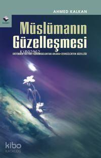 Müslümanın Güzelleşmesi | benlikitap.com