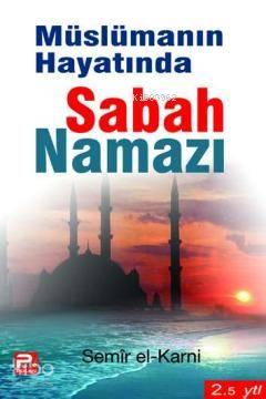 Müslümanın Hayatında Sabah Namazı | benlikitap.com
