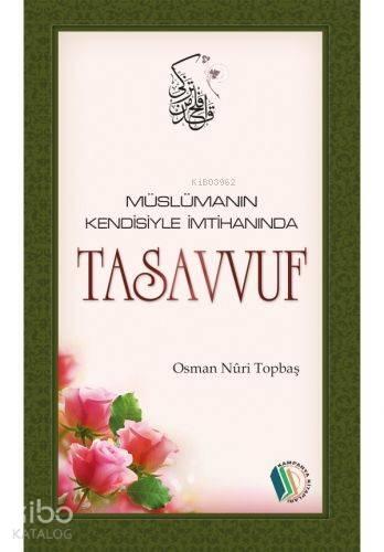 Müslümanın Kendisiyle İmtihanında Tasavvuf