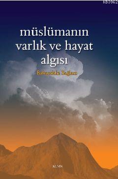 Müslümanın Varlık ve Hayat Algısı