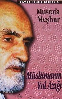 Müslümanın Yol Azığı | benlikitap.com