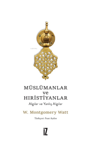 Müslümanlar ve Hıristiyanlar;Algılar ve Yanlış Algılar