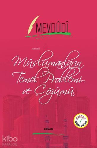 Müslümanların Temel Problemi ve Çözümü