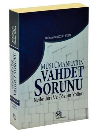 Müslümanların Vahdet Sorunu Nedenleri ve Çözüm Yolları | benlikitap.co