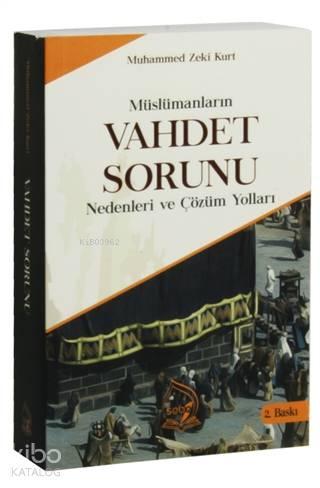 Müslümanların Vahdet Sorunu Nedenleri ve Çözüm Yolları | benlikitap.co