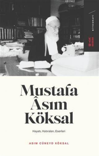 Mustafa Asım Köksal | benlikitap.com