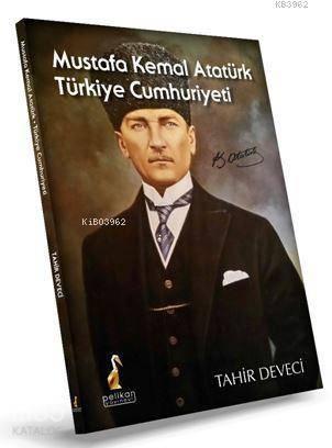 Mustafa Kemal Atatürk Türkiye Cumhuriyeti | benlikitap.com