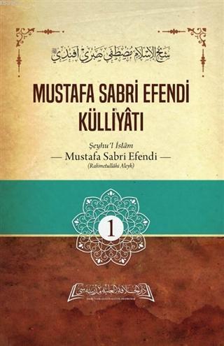Mustafa Sabri Efendi Külliyatı 1. Cilt | benlikitap.com