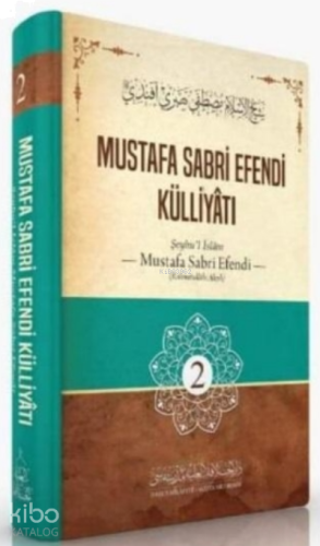 Mustafa Sabri Efendi Külliyâtı ( 2. Cilt )