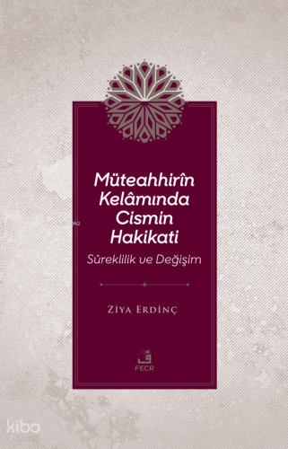 Müteahhirîn Kelâmında Cismin Hakikati Süreklilik Ve Değişim