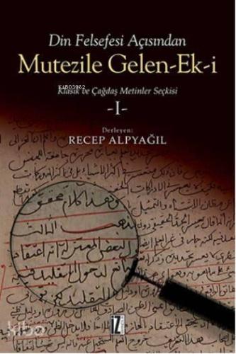 Mutezile Gelen-ek-i 1; Klasik ve Çağdaş Metinler Seçkisi | benlikitap.