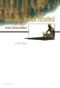 Mutezile'de Hukuk Felsefesi | benlikitap.com