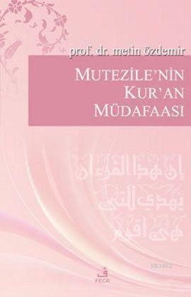 Mutezile'nin Kur'an Müdafaası | benlikitap.com