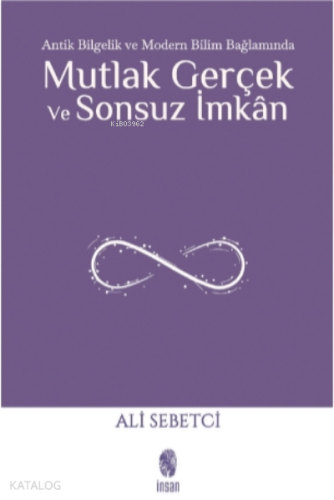 Mutlak Gerçek ve Sonsuz İmkân | benlikitap.com