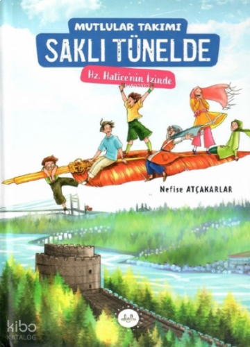 Mutlular Takımı Saklı Tünelde;Hz. Hatice’nin İzinde