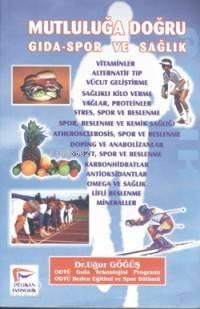 Mutluluğa Doğru Gıda-spor ve Sağlık