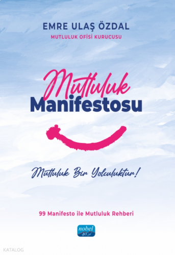 Mutluluk Manifestosu;Mutluluk Bir Yolculuktur !