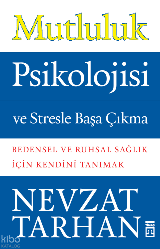 Mutluluk Psikolojisi ve Stresle Başa Çıkma | benlikitap.com