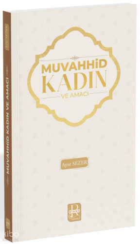 Muvahhid Kadın ve Amacı