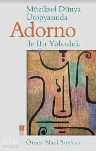 Müziksel Dünya Ütopyasında Adorno İle Bir Yolculuk