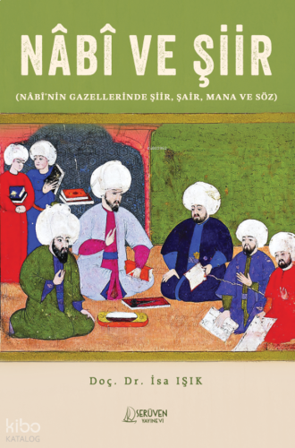 Nâbî ve Şiir ;Nâbî'nin Gazellerinde Şiir, Şair, Mana ve Söz