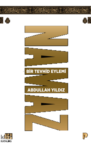 Namaz Bir Tevhid Eylemi | benlikitap.com