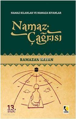 Namaz Çağrısı; Namaz Kılanlar ve Namaza Kıyanlar | benlikitap.com