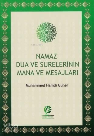 Namaz Dua ve Surelerinin Mana ve Mesajları