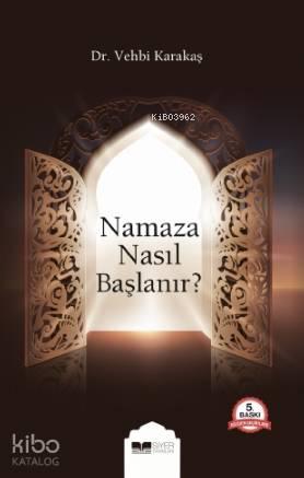 Namaza Nasıl Başlanır? | benlikitap.com