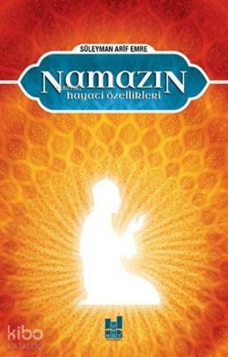 Namazın Hayati Özellikleri | benlikitap.com