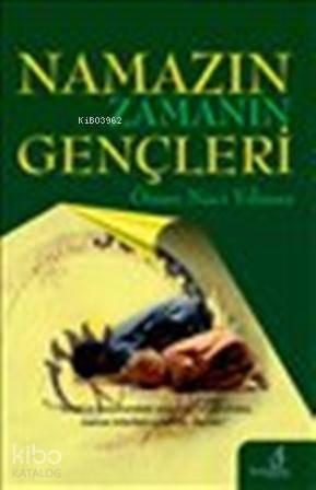 Namazın Zamanın Gençleri | benlikitap.com