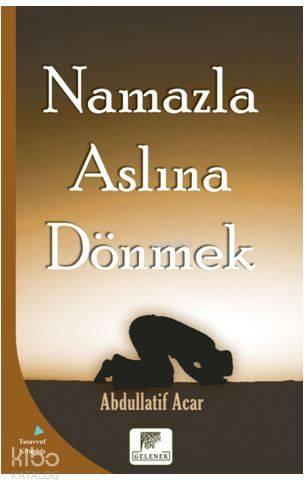 Namazla Aslına Dönmek
