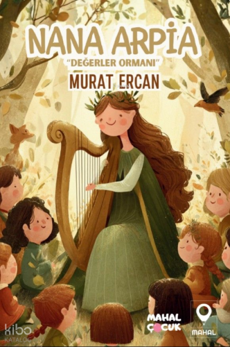 Nana Arpia;Değerler Ormanı