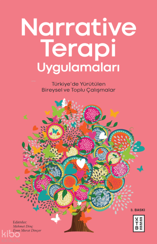 Narrative Terapi Uygulamaları; Türkiye'de Yürütülen Bireysel ve Toplu Çalışmalar