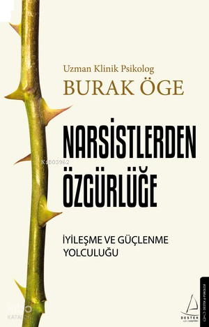 Narsisstlerden Özgürlüğe ;İyileşme ve Güçlenme Yolculuğu