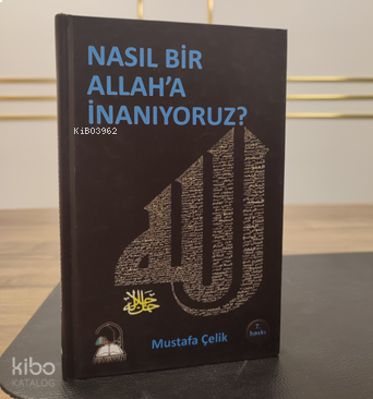Nasil Bir Allaha İnanıyoruz?