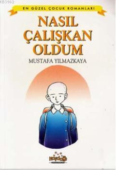 Nasıl Çalışkan Oldum